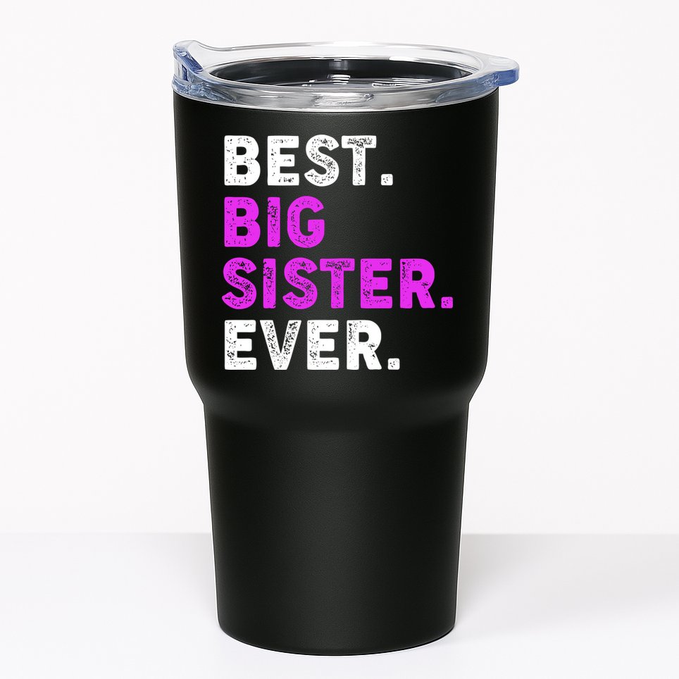 Best Big Sister Ever Older Sibling Tumbler
