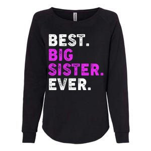 Best Big Sister Ever Older Sibling Womens California Wash Sweatshirt