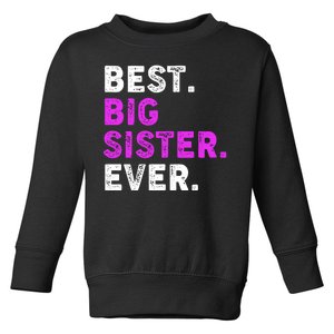 Best Big Sister Ever Older Sibling Toddler Sweatshirt