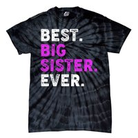 Best Big Sister Ever Older Sibling Tie-Dye T-Shirt