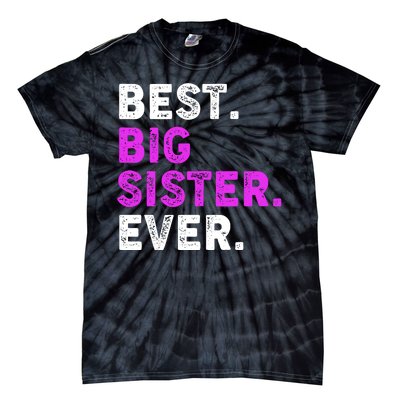 Best Big Sister Ever Older Sibling Tie-Dye T-Shirt