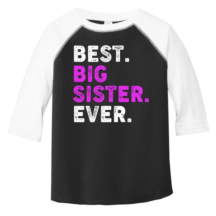 Best Big Sister Ever Older Sibling Toddler Fine Jersey T-Shirt