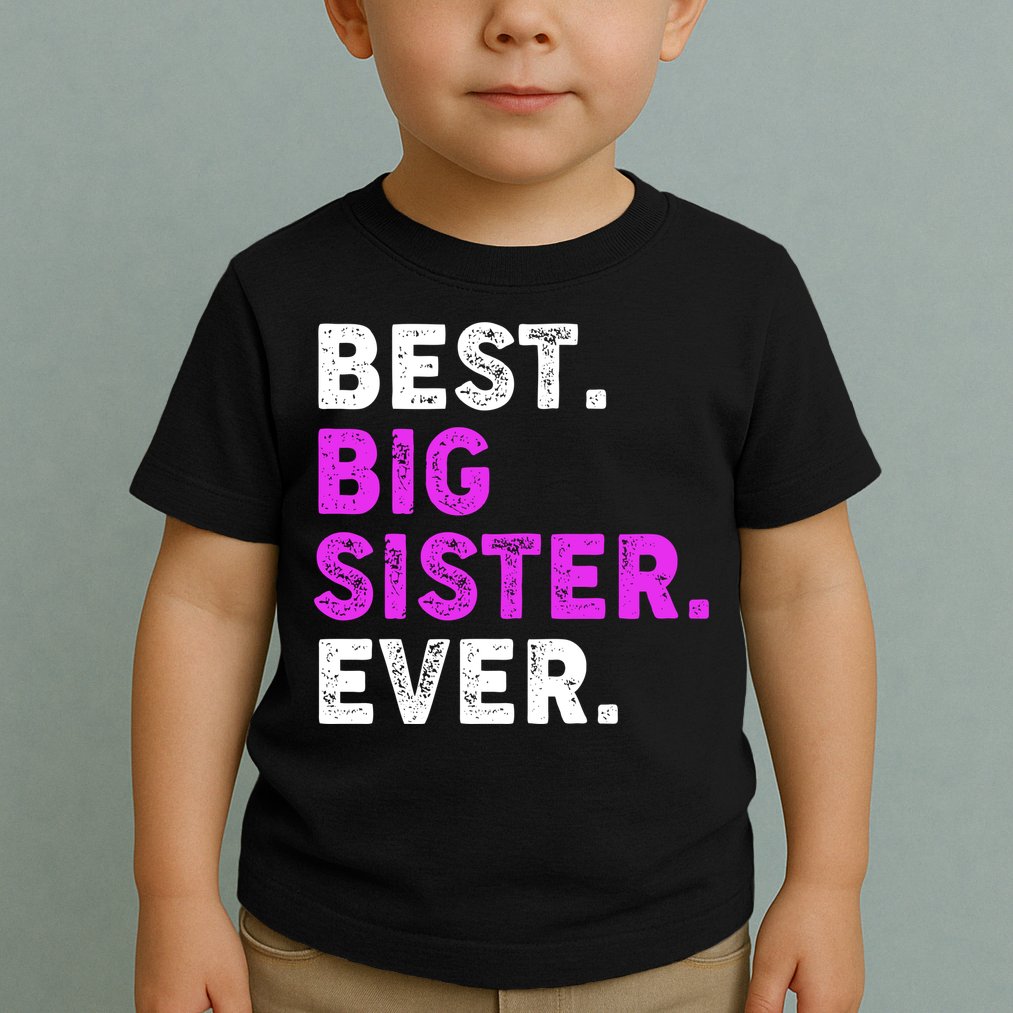 Best Big Sister Ever Older Sibling Toddler T-Shirt