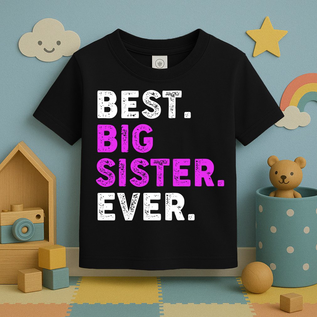 Best Big Sister Ever Older Sibling Toddler T-Shirt