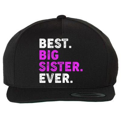 Best Big Sister Ever Older Sibling Wool Snapback Cap