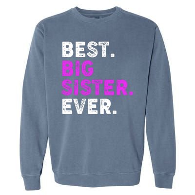 Best Big Sister Ever Older Sibling Garment-Dyed Sweatshirt