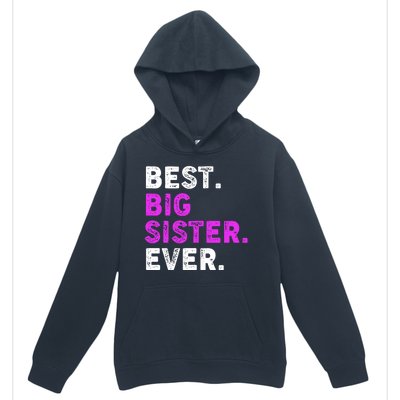 Best Big Sister Ever Older Sibling Urban Pullover Hoodie