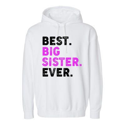 Best Big Sister Ever Older Sibling Garment-Dyed Fleece Hoodie