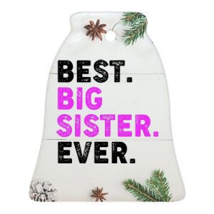 Best Big Sister Ever Older Sibling Ceramic Bell Ornament