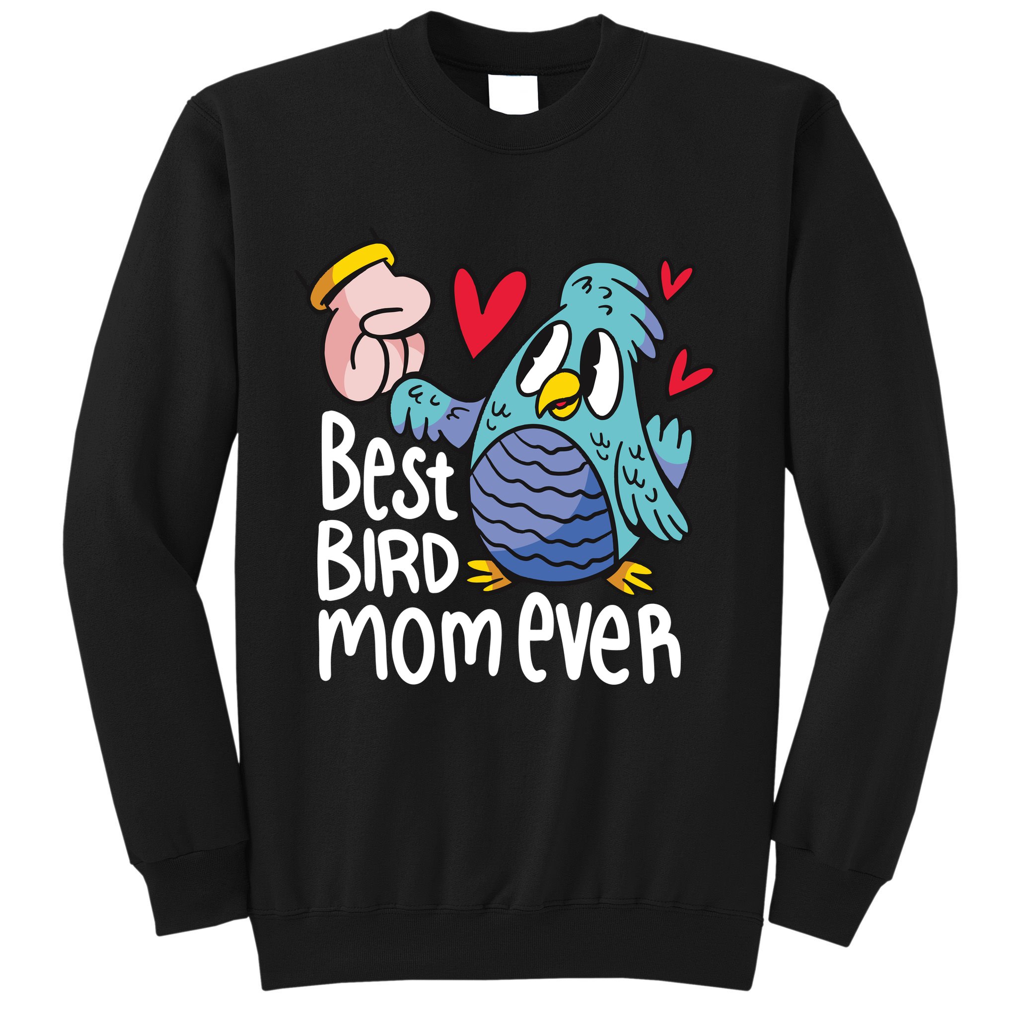 Best Bird Mom Ever Sweatshirt