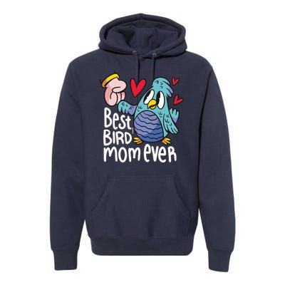 Best Bird Mom Ever Premium Hoodie