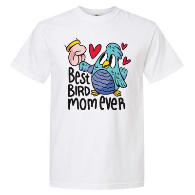 Best Bird Mom Ever Garment-Dyed Heavyweight T-Shirt