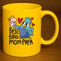 Best Bird Mom Ever 11oz C Handle Ceramic Mug