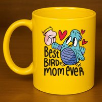 Best Bird Mom Ever 11oz C Handle Ceramic Mug