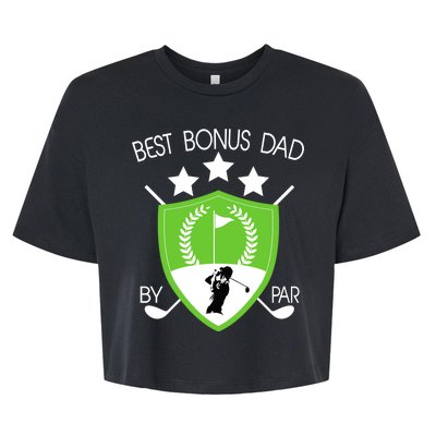 Best Bonus Dad By Par Bella+Canvas Jersey Crop Tee