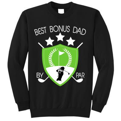 Best Bonus Dad By Par Sweatshirt