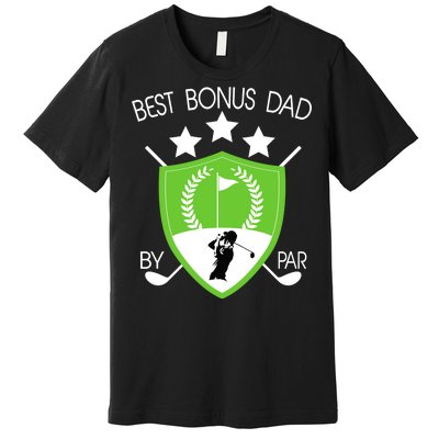 Best Bonus Dad By Par Premium T-Shirt