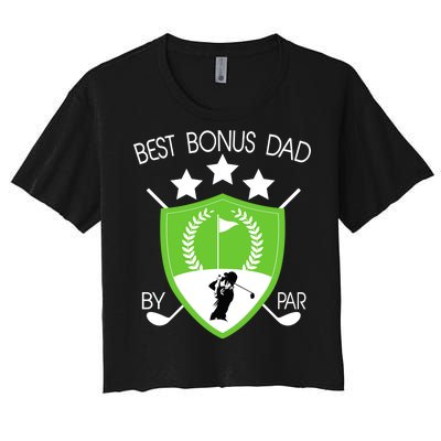 Best Bonus Dad By Par Women's Crop Top Tee