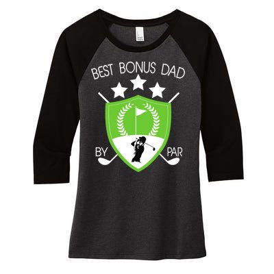 Best Bonus Dad By Par Women's Tri-Blend 3/4-Sleeve Raglan Shirt