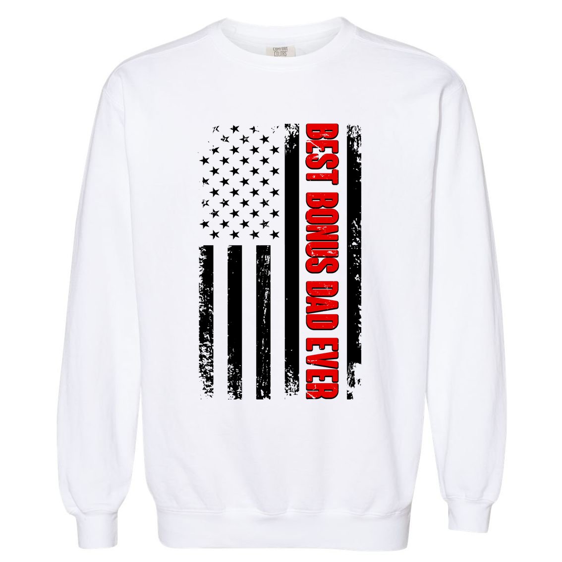 Best Bonus Dad Ever Distressed US Flag Garment-Dyed Sweatshirt