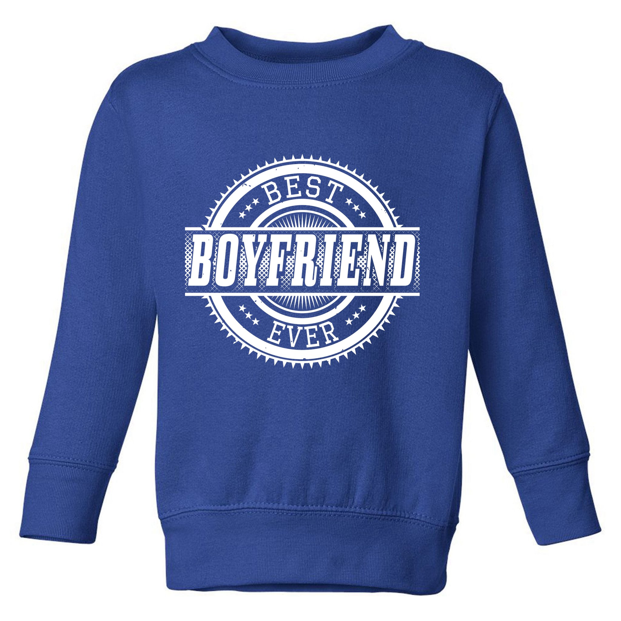 Best Boyfriend Ever Toddler Sweatshirt