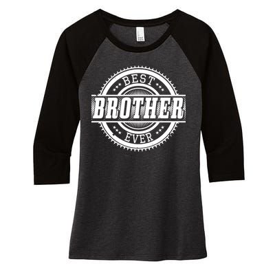 Best Brother Ever Women's Tri-Blend 3/4-Sleeve Raglan Shirt