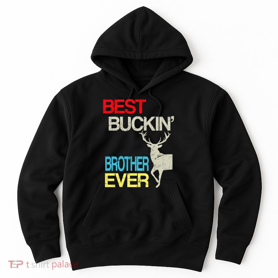 Best Buckin Brother Hoodie