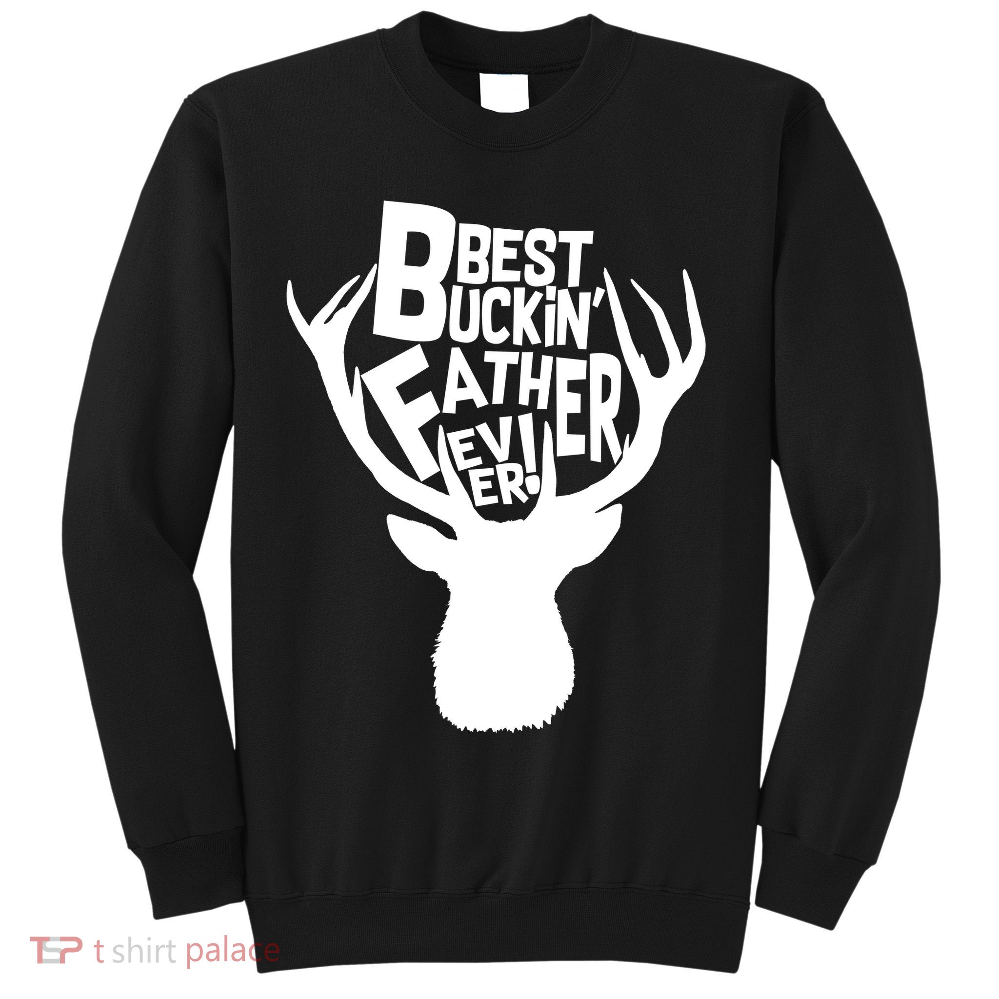 Best Buckin Father Ever Sweatshirt