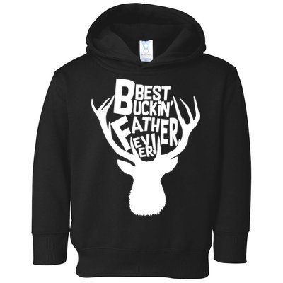 Best Buckin Father Ever Toddler Hoodie