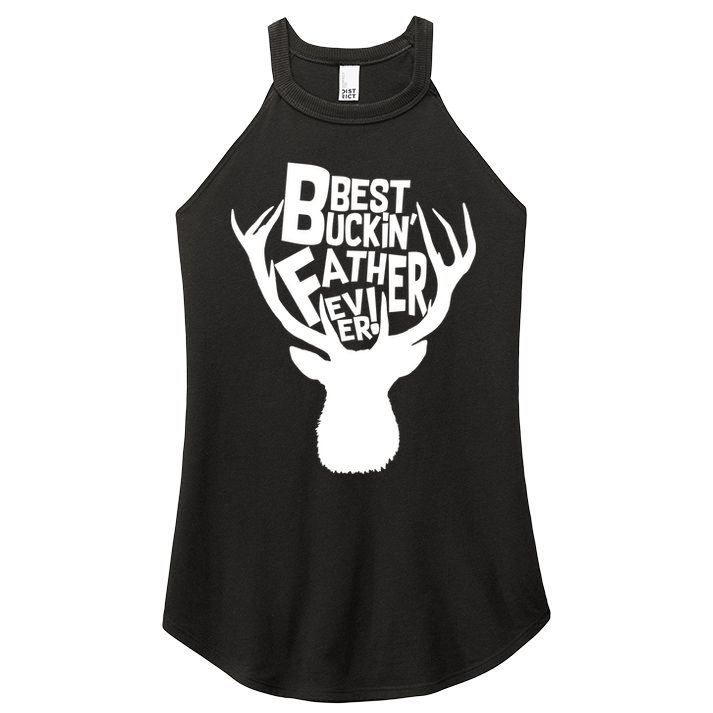 Best Buckin Father Ever Women's Perfect Tri Rocker Tank