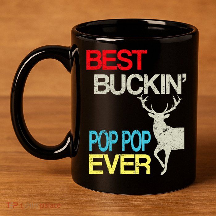 Best Buckin Pop Pop 11oz C Handle Ceramic Mug
