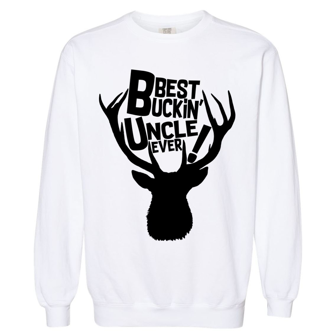 Best Buckin Uncle Ever Garment-Dyed Sweatshirt