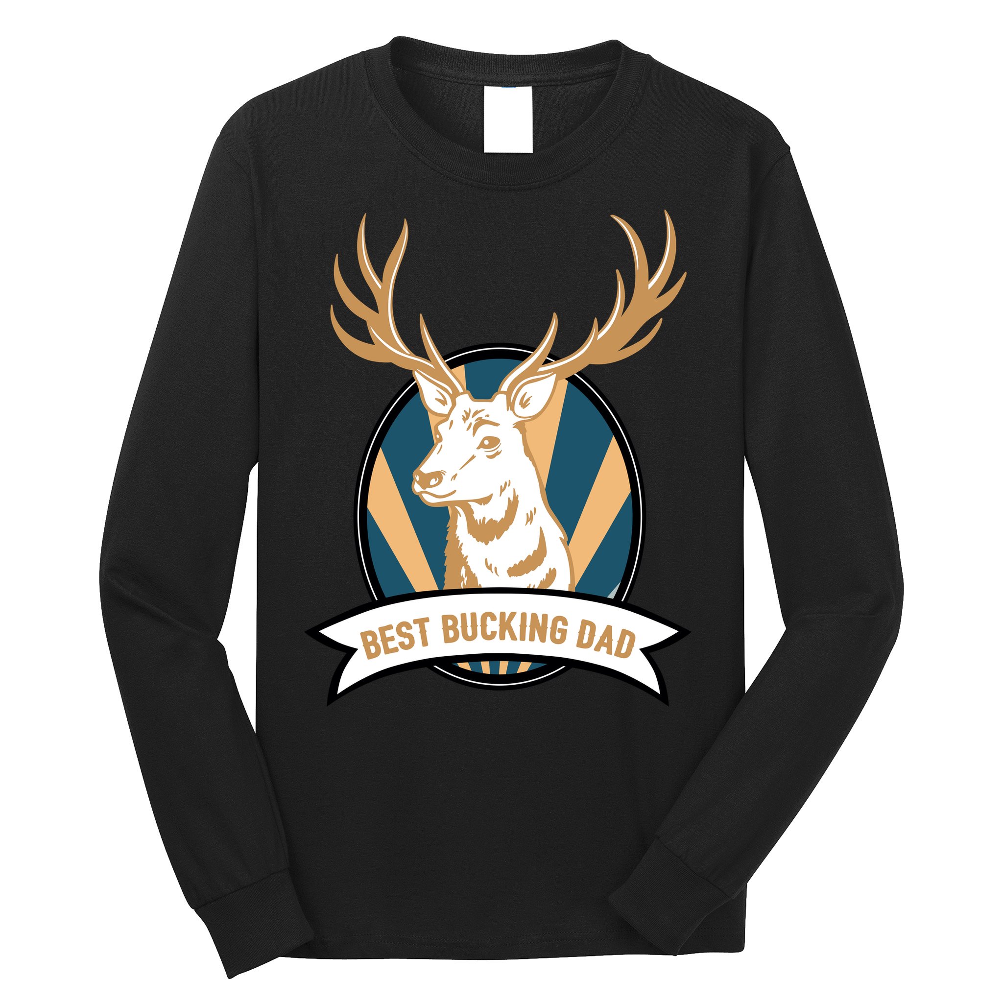 Best Bucking Dad Long Sleeve Shirt