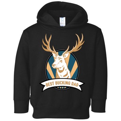 Best Bucking Dad Toddler Hoodie
