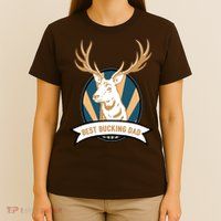 Best Bucking Dad T-Shirt