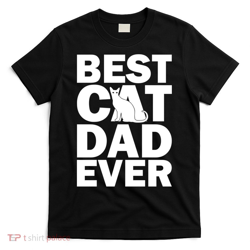 Best Cat Dad Ever T-Shirt