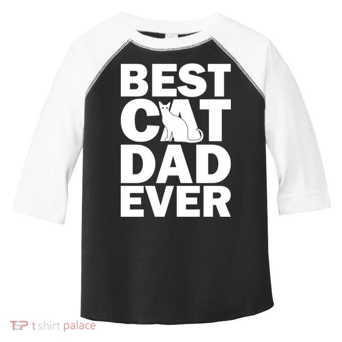 Best Cat Dad Ever Toddler Fine Jersey T-Shirt