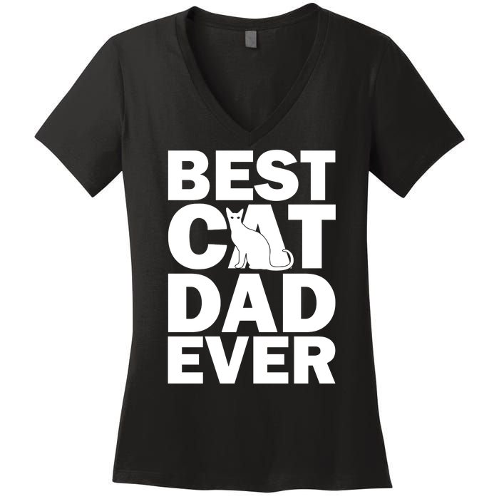 Best Cat Dad Ever Women's V-Neck T-Shirt