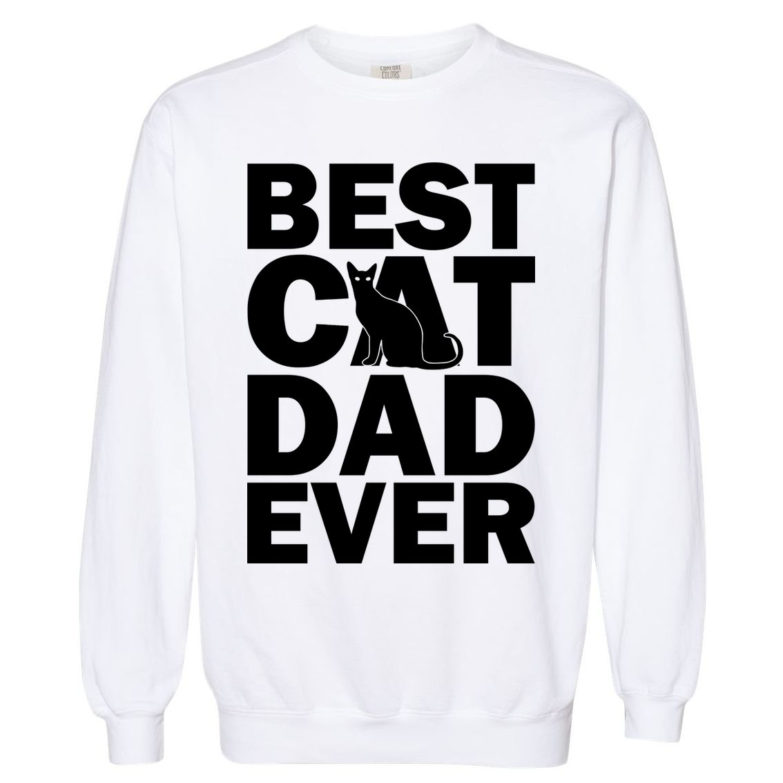 Best Cat Dad Ever Garment-Dyed Sweatshirt