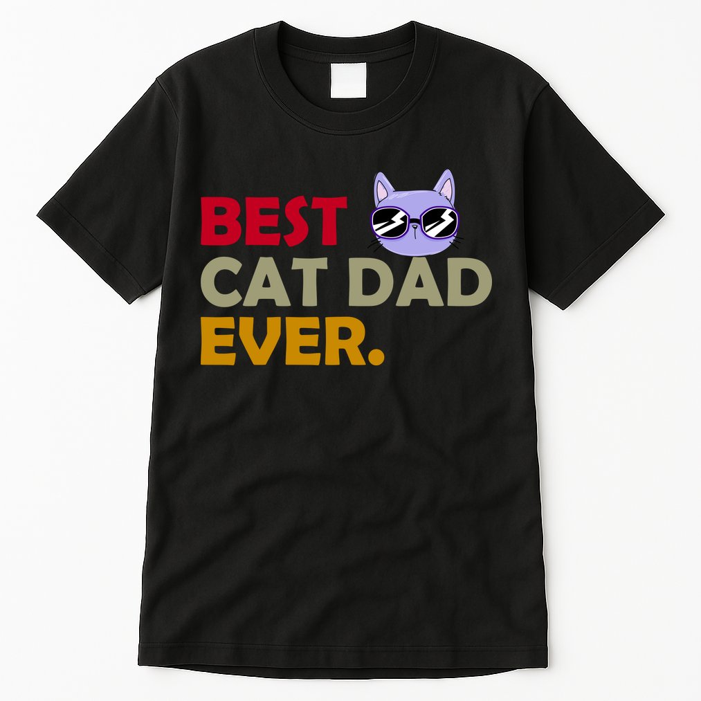 Best Cat Dad Ever Funny Cat Lover Tall T-Shirt