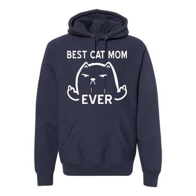 Best Cat Mom Ever Premium Hoodie