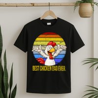 Best Chicken Dad Ever T-Shirt