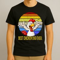 Best Chicken Dad Ever T-Shirt
