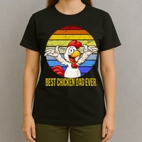 Best Chicken Dad Ever T-Shirt