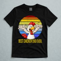 Best Chicken Dad Ever T-Shirt