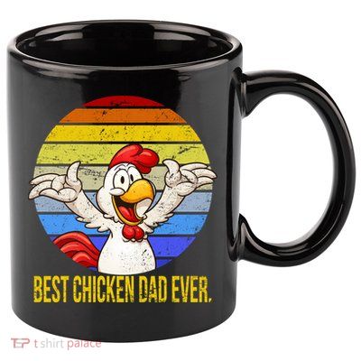 Best Chicken Dad Ever 11oz C Handle Ceramic Mug