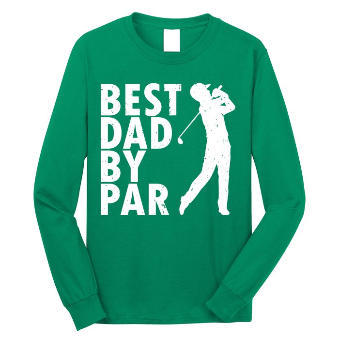 Best Dad By Par Long Sleeve Shirt