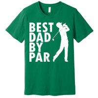 Best Dad By Par Premium T-Shirt