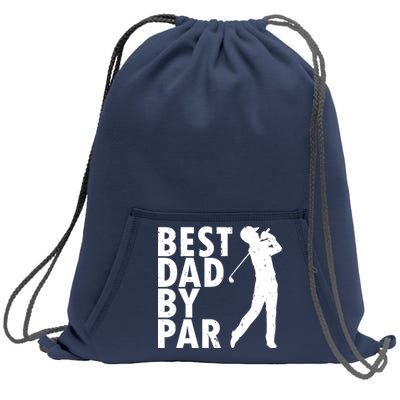 Best Dad By Par Sweatshirt Cinch Pack Bag