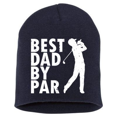 Best Dad By Par Short Acrylic Beanie